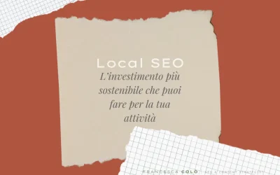 La Local SEO &egrave; l&rsquo;investimento pi&ugrave; sostenibile che puoi fare per la tua attivit&agrave;